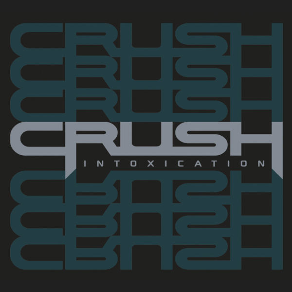 CRUSH - Intoxication